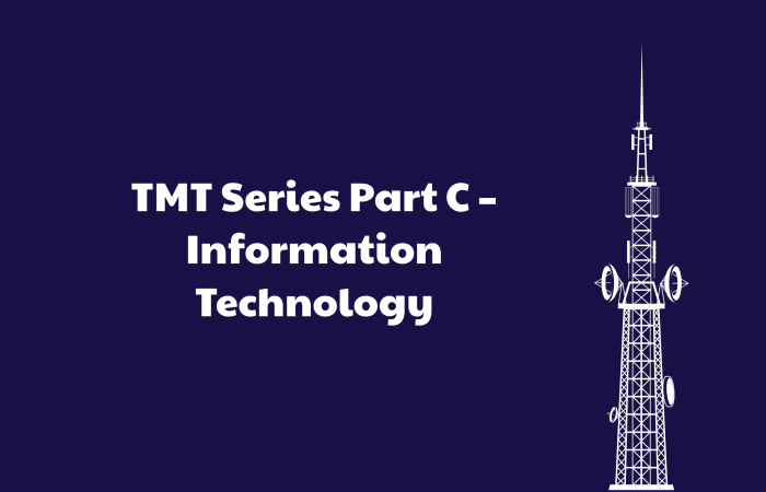 TMT Series Part C – Information Technology