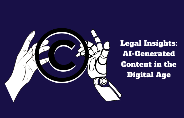 Legal Insights - AI-Generated Content in the Digital Age